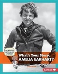 Cover: What's Your Story, Amelia Earhart? - Lerner Publishing Group
