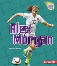 Enlarge image Cover: Alex Morgan - Lerner Publications (Tm)