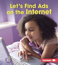 Abbildung von: Let's Find Ads on the Internet - Lerner Publishing Group