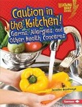 Cover: Caution in the Kitchen! - Lerner Publications (Tm)