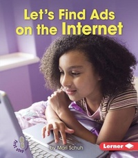 Abbildung von: Let's Find Ads on the Internet - Lerner Publishing Group