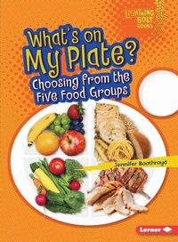 Enlarge image Cover: What's on My Plate? - Lerner Publishing Group