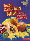 Cover: Taste Something New - Lerner Publishing Group