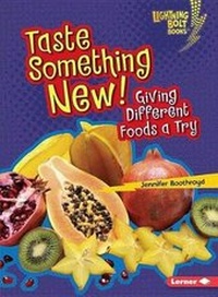 Enlarge image Cover: Taste Something New - Lerner Publishing Group