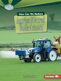 Enlarge image Cover: How Can We Reduce Agricultural Pollution? - Lerner Publishing Group