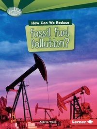 Enlarge image Cover: How Can We Reduce Fossil Fuel Pollution? - Lerner Publishing Group