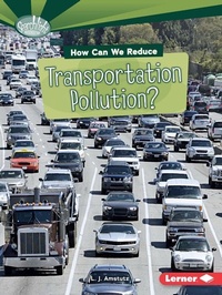 Enlarge image Cover: How Can We Reduce Transportation Pollution? - Lerner Publishing Group