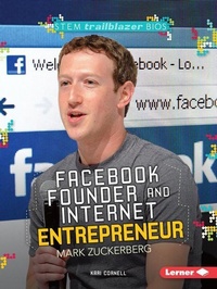 Abbildung von: Facebook Founder and Internet Entrepreneur Mark Zuckerberg - Lerner Publishing Group