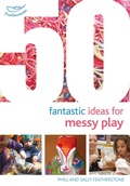 Cover: 50 Fantastic Ideas for Messy Play - Featherstone
