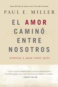 Cover: El Amor camin&oacute; entre nosotros - Tyndale House Publishers