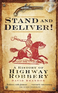 Enlarge image Cover: Stand and Deliver! - The History Press Ltd