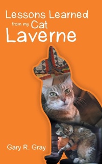 Enlarge image Cover: Lessons Learned from my Cat Laverne - WestBow Press