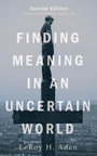 Cover: Finding Meaning in an Uncertain World, Second Edition - Wipf & Stock Publishers