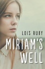 Cover: Miriam's Well - Open Road Media Teen & Tween