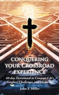 Cover: Conquering Your Crossroad Experience - AUTHORHOUSE