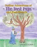 Cover: Further Adventures of - the Dust Pups - and Their Friends. - AuthorHouse UK