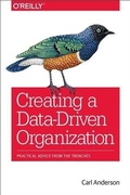 Cover: Creating a Data-Driven Organization - O'Reilly