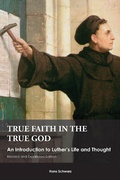 Cover: True Faith in the True God - Fortress Press