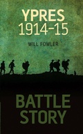 Cover: Battle Story: Ypres 1914-1915 - The History Press Ltd