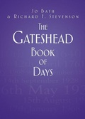Cover: The Gateshead Book of Days - The History Press Ltd