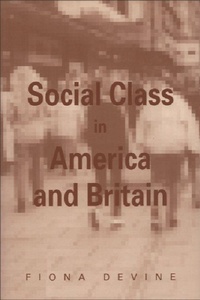 Enlarge image Cover: Social Class in America and Britain - Edinburgh University Press