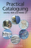 Cover: Practical Cataloguing: Aacr, RDA and Marc 21 - Neal-Schuman Publishers