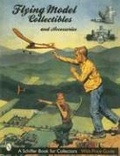 Cover: Flying Models Collectibles & Accessories - Schiffer Publishing Ltd