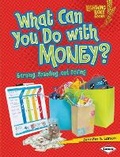Cover: What Can You Do with Money? - Lerner Publishing Group
