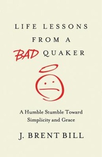 Enlarge image Cover: Life Lessons from a Bad Quaker - Abingdon Press