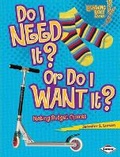 Cover: Do I Need It? Or Do I Want It? - Lerner Publishing Group