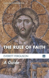 Enlarge image Cover: The Rule of Faith - Wipf & Stock Publishers
