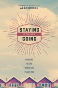 Cover: Staying Is the New Going - NavPress Publishing Group