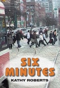 Cover: Six Minutes - Burnstown Publishing House