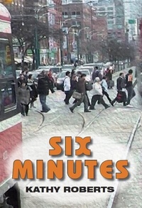 Enlarge image Cover: Six Minutes - Burnstown Publishing House