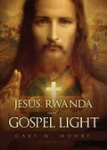 Cover: Jesus, Rwanda and Gospel Light - Tate Publishing & Enterprises