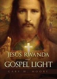 Enlarge image Cover: Jesus, Rwanda and Gospel Light - Tate Publishing & Enterprises