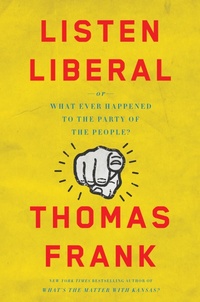 Enlarge image Cover: Listen, Liberal - Metropolitan Books