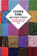 Cover: Lusaka Punk and Other Stories: The Caine Prize for African Writing 2015 - New Internationalist