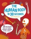 Cover: The Human Body in 30 Seconds - Ivy Kids -- Quarto Library