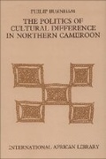 Cover: The Politics of Cultural Difference in Northern Cameroon - Edinburgh University Press