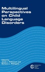 Cover: Multilingual Perspectives on Child Language Disorders - Multilingual Matters