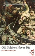 Cover: Old Soldiers Never Die - Parthian Books