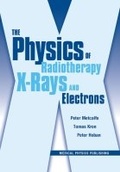 Cover: The Physics of Radiotherapy X-Rays and Electrons - Medical Physics Publishing Corporation