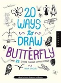 Cover: 20 Ways to Draw a Butterfly and 23 Other Things with Wings - Quarry - Quarto Library