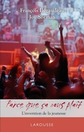 Cover: Parce CA Nous Plait - L'Invention de la Jeunesse - Larousse