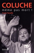 Cover: Coluche, Meme Pas Mort - Editions 1