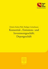 Abbildung von: Konsortial-, Emissions- und Investmentgeschäft; Depotgeschäft - Berliner Wissenschafts-Verlag