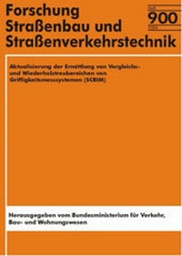 Abbildung von: Aktualisierung der Ermittlung von Vergleichs- und Wiederholstreubereichen von Griffigkeitsmesssystemen (SCRIM) - Fachverlag NW in Carl Ed. Schünemann KG