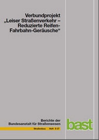 Abbildung von: Verbundprojekt "Leiser Strassenverkehr - Reduzierte Reifen-Fahrbahn-Geräusche" - Fachverlag NW in Carl Ed. Schünemann KG