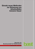 Cover: Einsatz neuer Methoden zur Sicherung von Arbeitsstellen k&uuml;rzerer Dauer - Fachverlag NW in Carl Ed. Sch&uuml;nemann KG